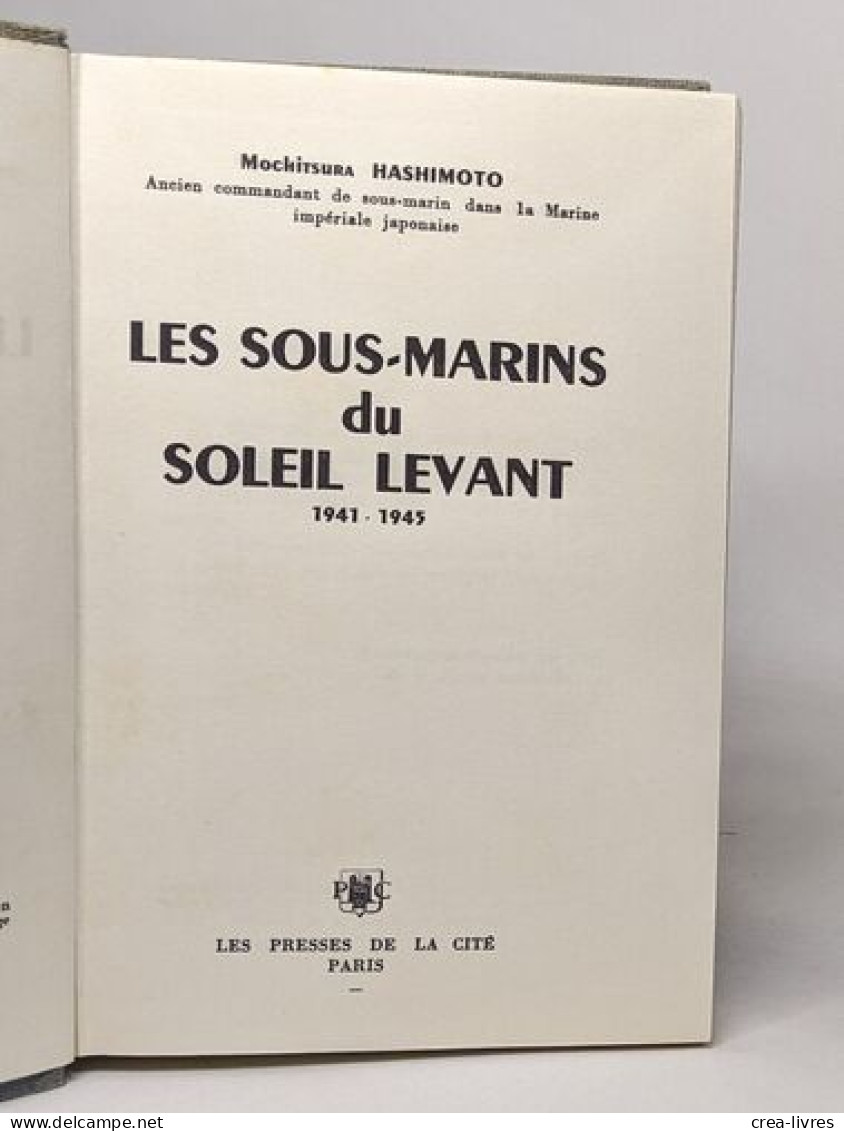 Les Sous-Marins Du Soleil Levant 1941-1945 - Geschiedenis