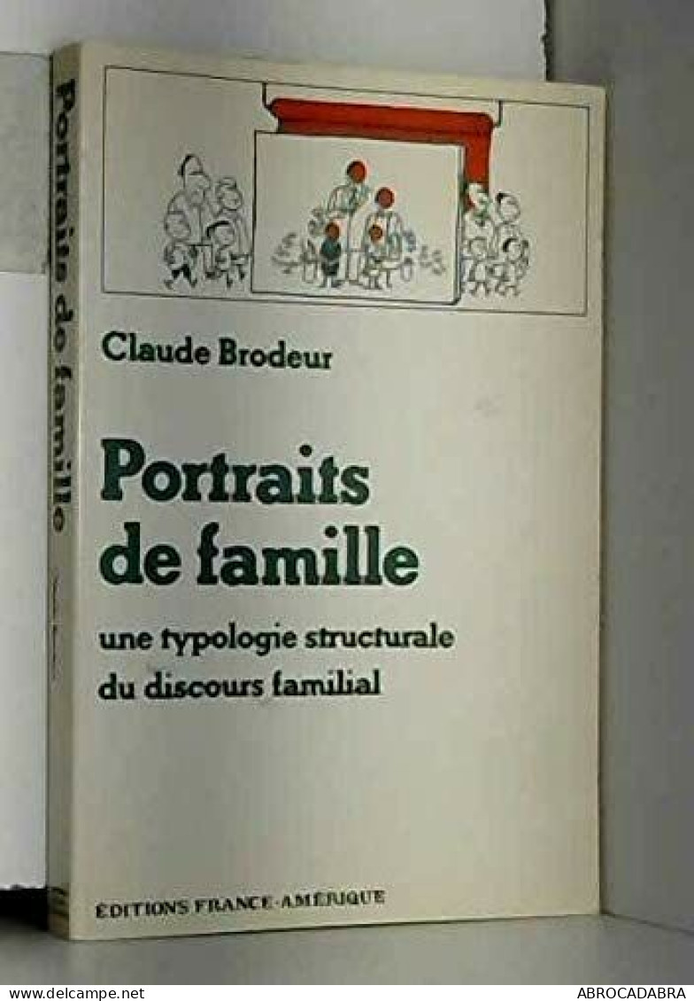 Portraits De Famille Une Typologie Structurale Du Discours Familial - Psychology/Philosophy