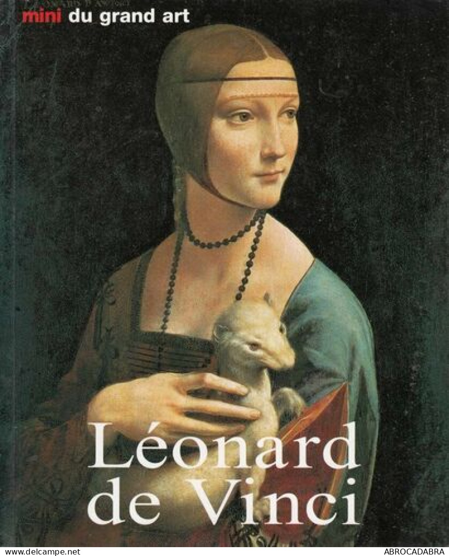 Léonard De Vinci - Sa Vie Son Oeuvre - Kunst