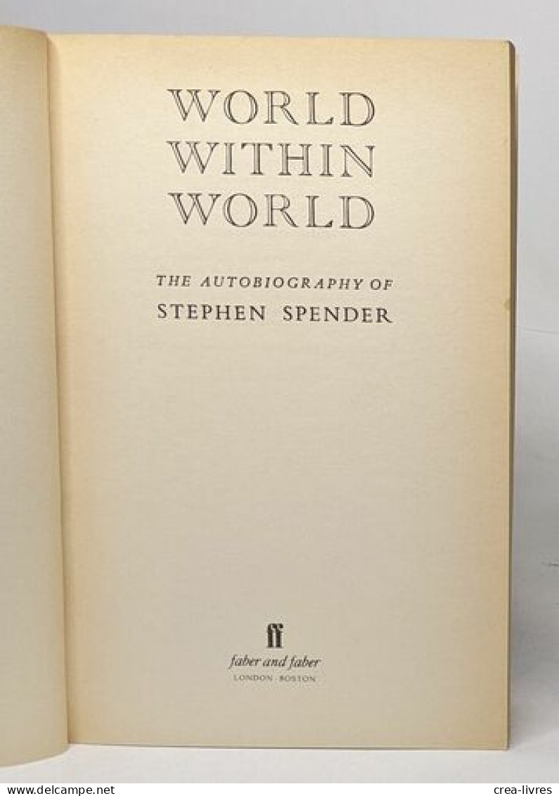 World Within World: The Autobiography Of Stephen Spender - Biographie