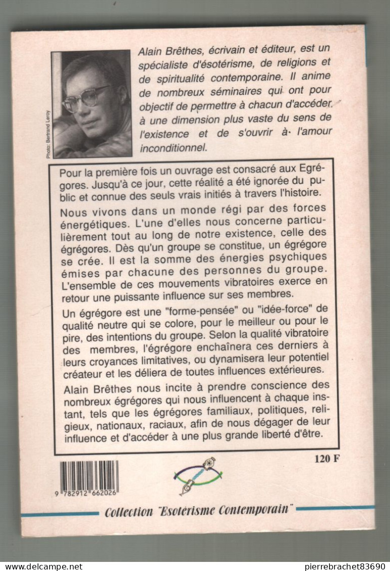 Alain Brêthes. Les égrégores Forces Psychiques Des Groupes Humains. 1999 - Ohne Zuordnung