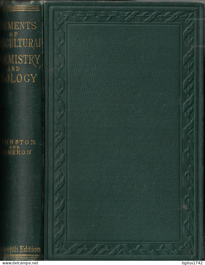 J.F.W. Johnson And Sir Charles Cameron. Elements Of Agricultural Chemistry And Geology, 1886 - Chemie