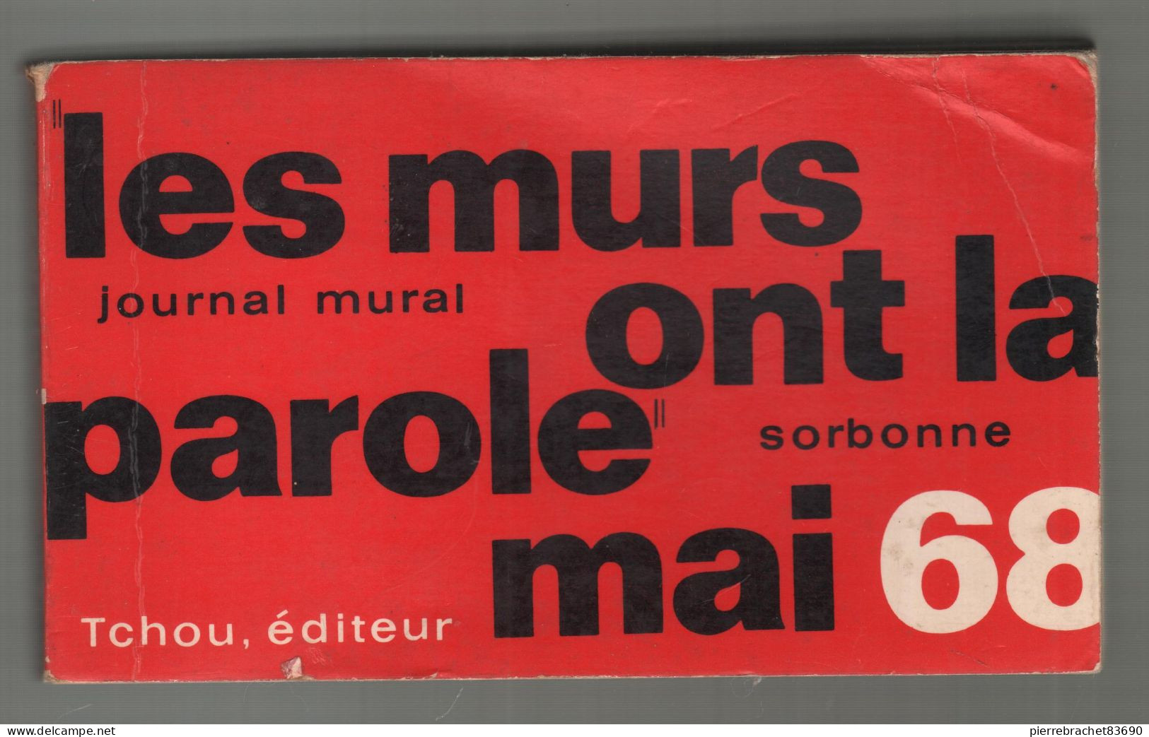 Les Murs Ont La Parole. Mai 68. Journal Mural. 1968 - Zonder Classificatie