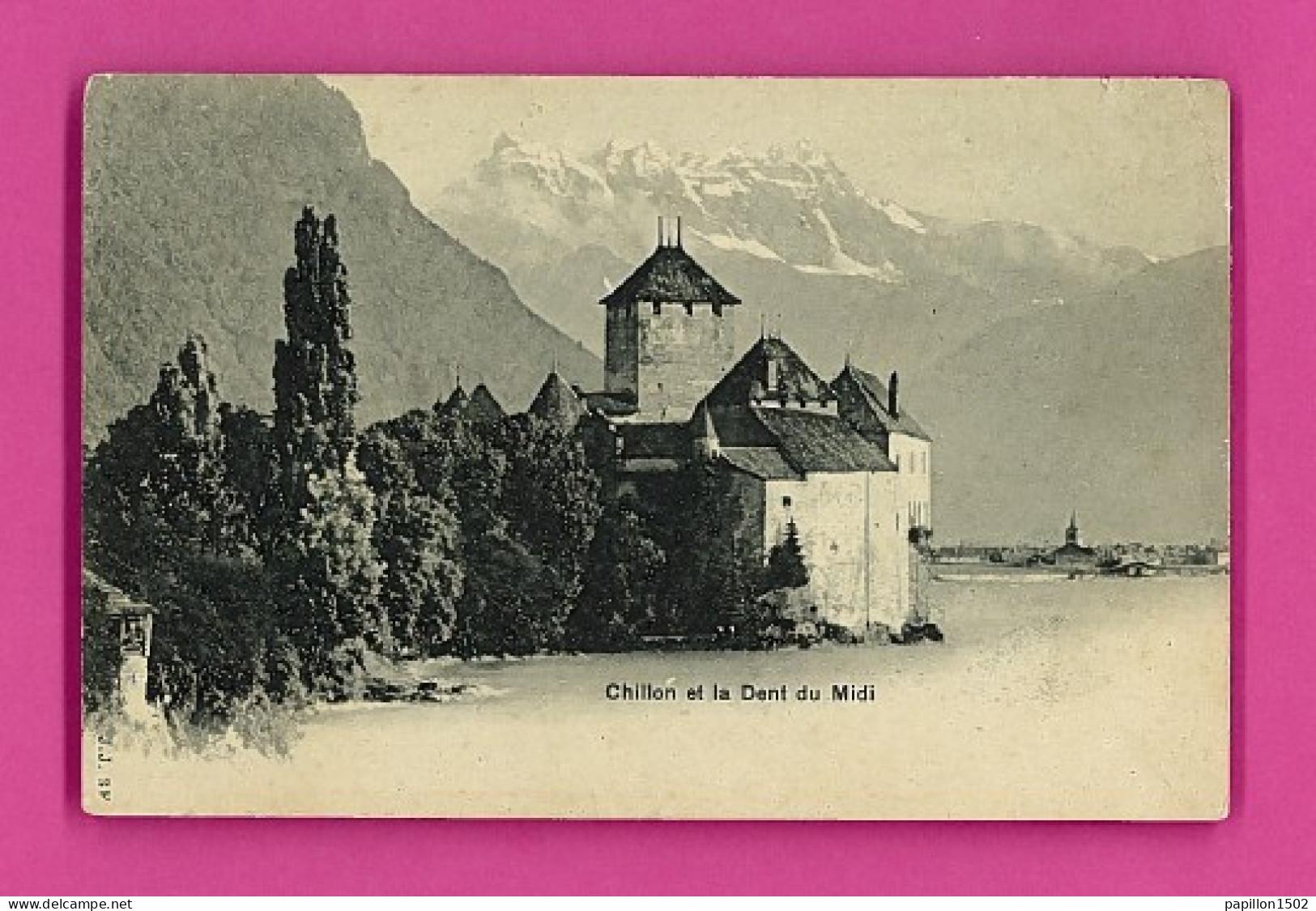 E-Suisse-114D Le Château De CHILLON Et La Dent Du Midi, Cpa Précurseur - Otros & Sin Clasificación