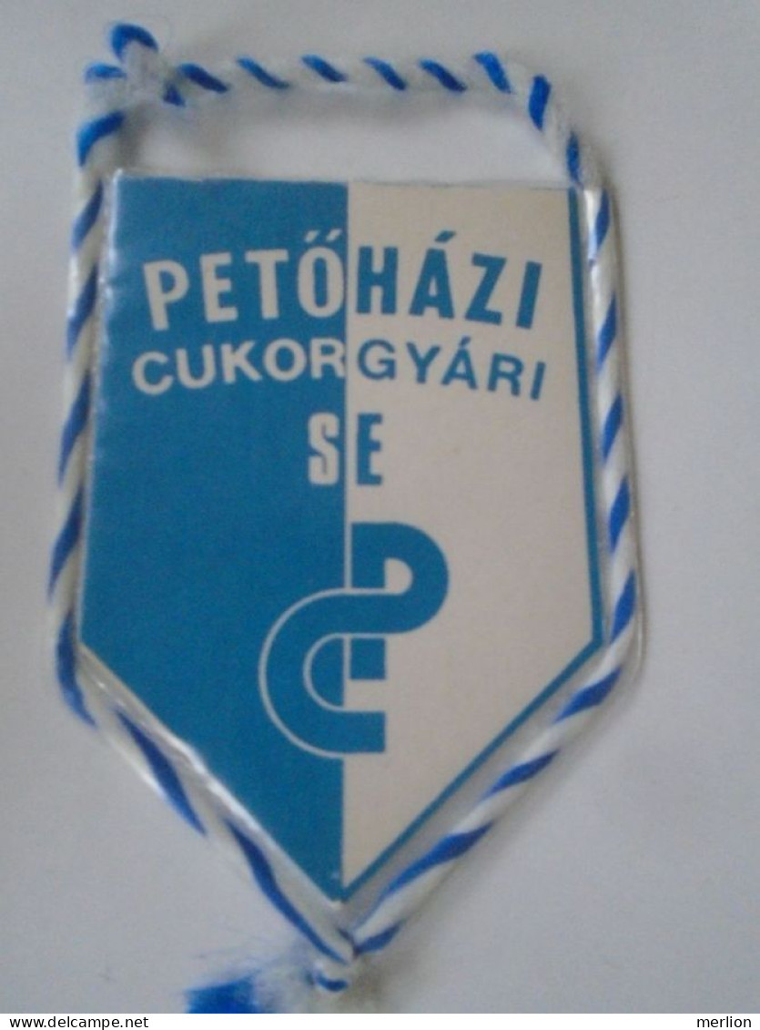 D202181 Soccer Hungary PETŐHÁZI Cukorgyár SE  FANION -Wimpel - Pennon 1970-80 - 140 X 100 Mm - Bekleidung, Souvenirs Und Sonstige