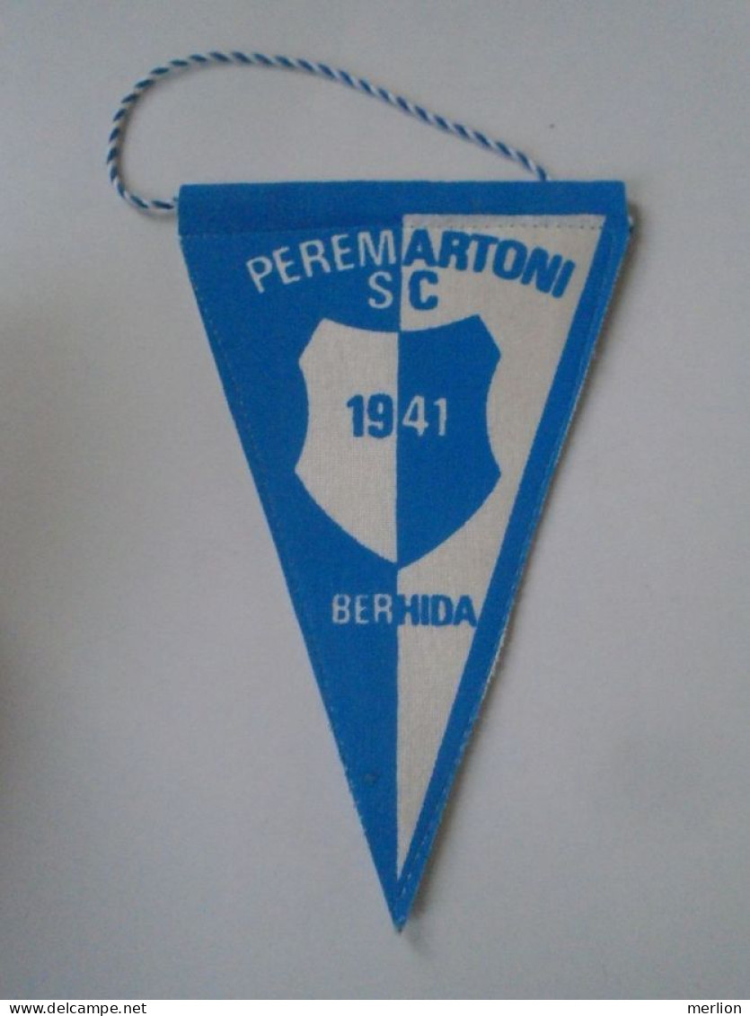 D202184 Soccer  Hungary -PEREMARTON SC  1941 BERHIDA  -Wimpel - Pennon 1970-80 - 160 X 100 Mm - Habillement, Souvenirs & Autres