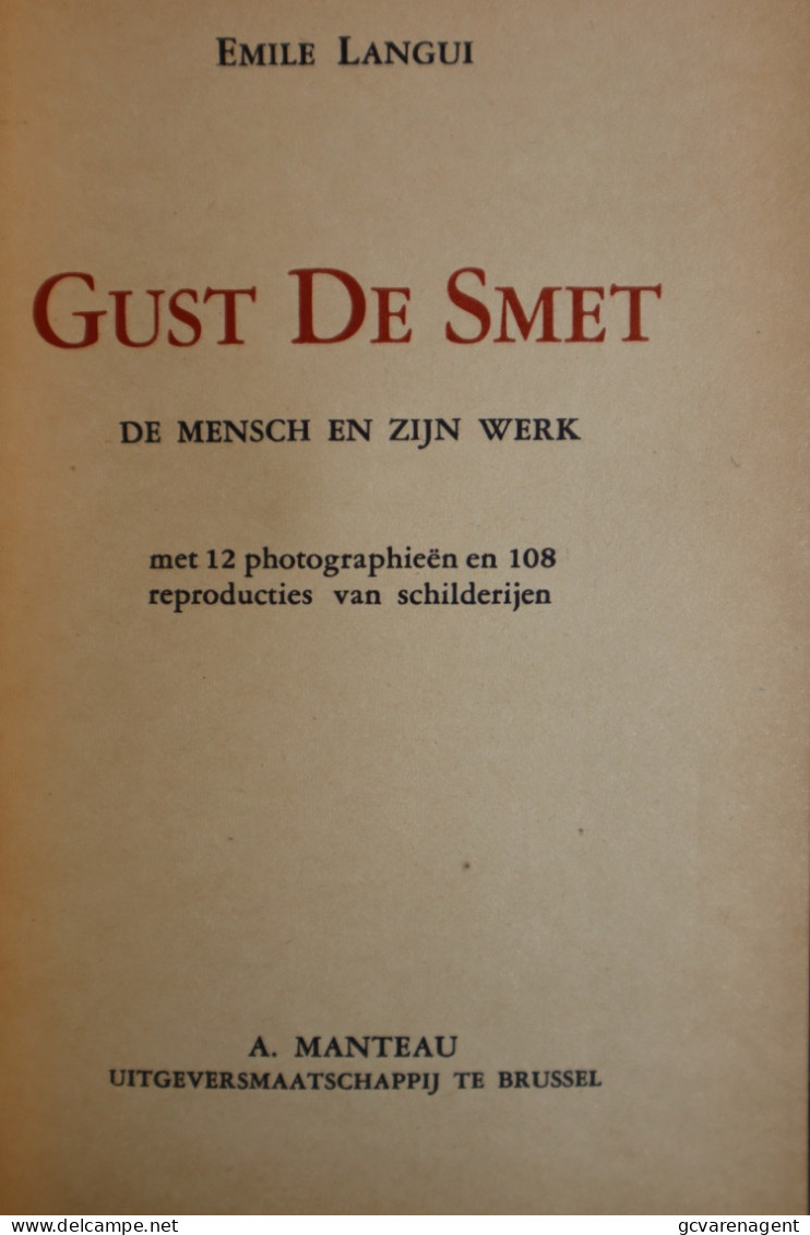 GUST DE SMET. DE MENSCH EN ZIJN WERK DOOR EMILE LANGUI - GOEDE STAAT - 273 BLZ - 21 X 14 CM. ZIE AFBEELDINGEN - Other & Unclassified