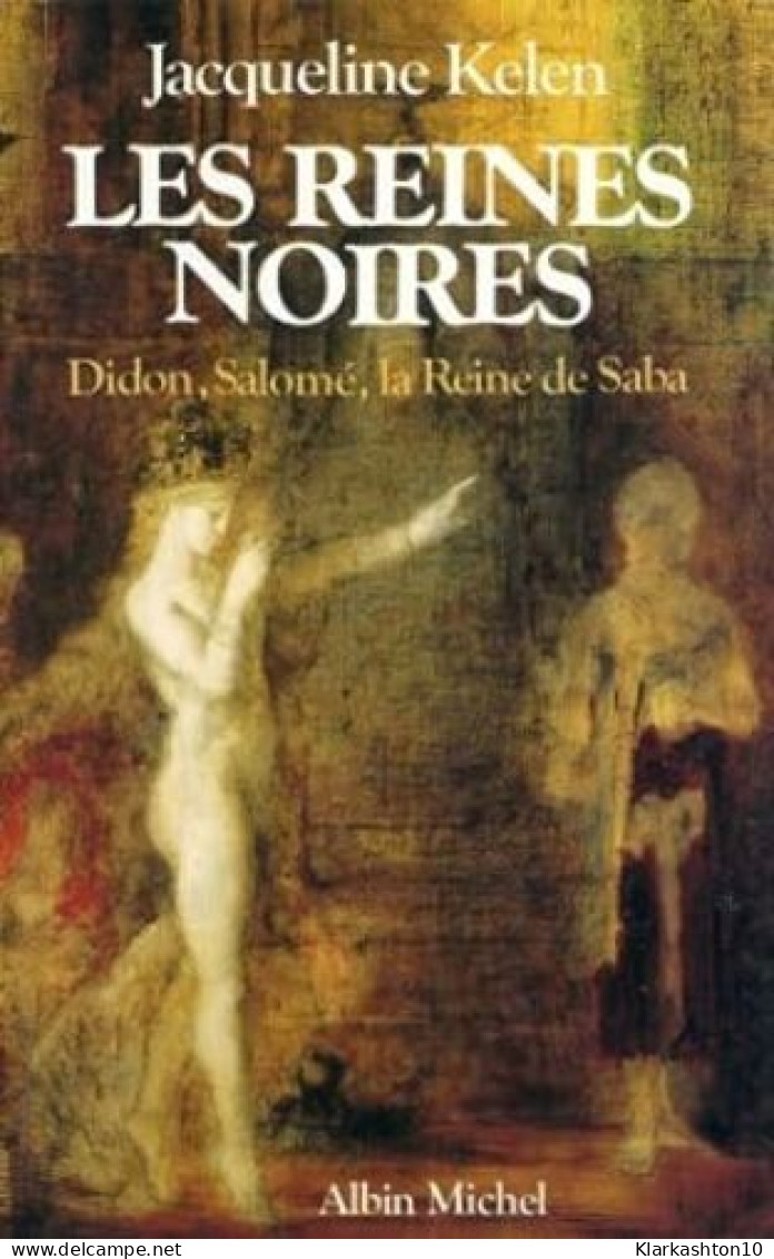 LES REINES NOIRES. Didon Salomé La Reine De Saba - Other & Unclassified