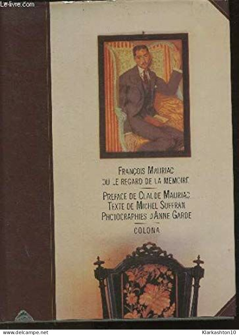 FRANCOIS MAURIAC OU LE REGARD DE LA MEMOIRE - Other & Unclassified