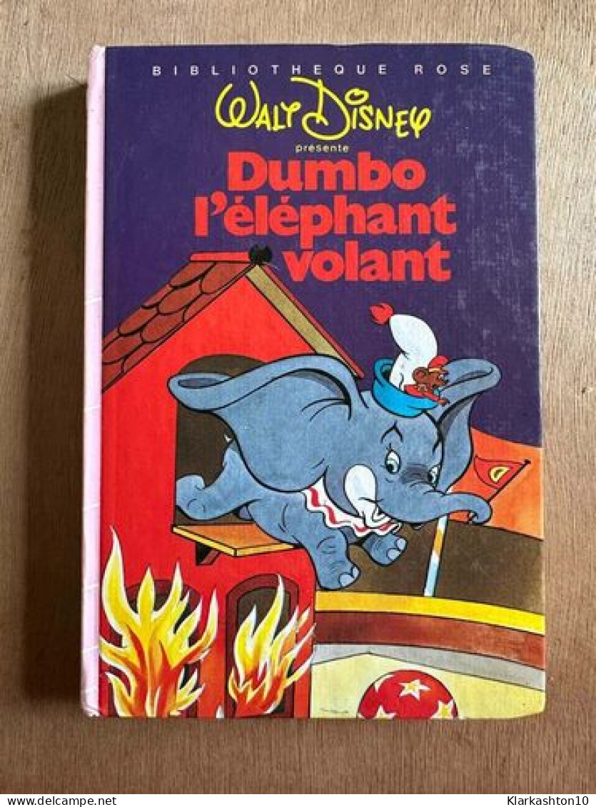 Dumbo L'éléphant Volant (Bibliothèque Rose) - Autres & Non Classés