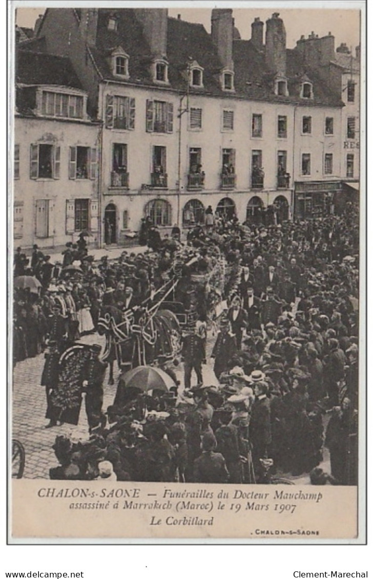 CHALON SUR SAONE : Funérailles Du Docteur Mauchamp Assassiné à Marrakech Le 19 Mars 1907 - Le Corbillard - Très Bon état - Autres & Non Classés