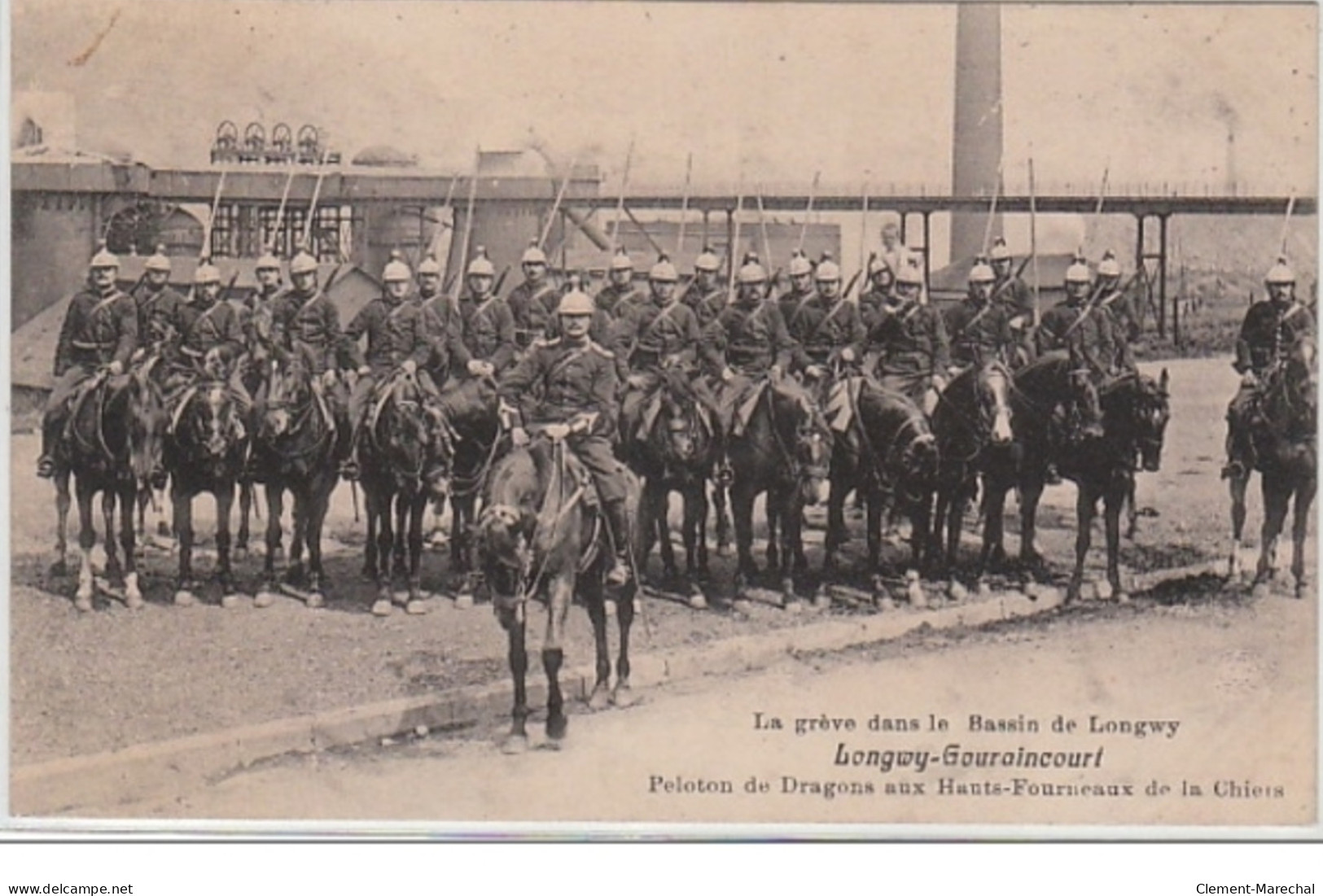 LONGWY GOURAINCOURT : Le Peloton De Dragons Aux Hauts-fourneaux De La Chiers Pendant Les Grèves - Très Bon état - Autres & Non Classés