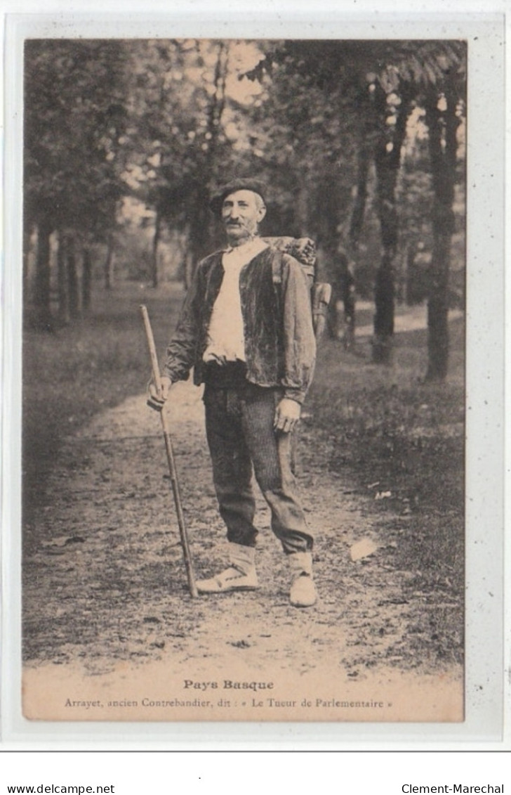 PAYS BASQUE - Arrayet, Ancien Contrebandier, Dit """"Le Tueur De Parlementaire"""" - Très Bon état - Autres & Non Classés