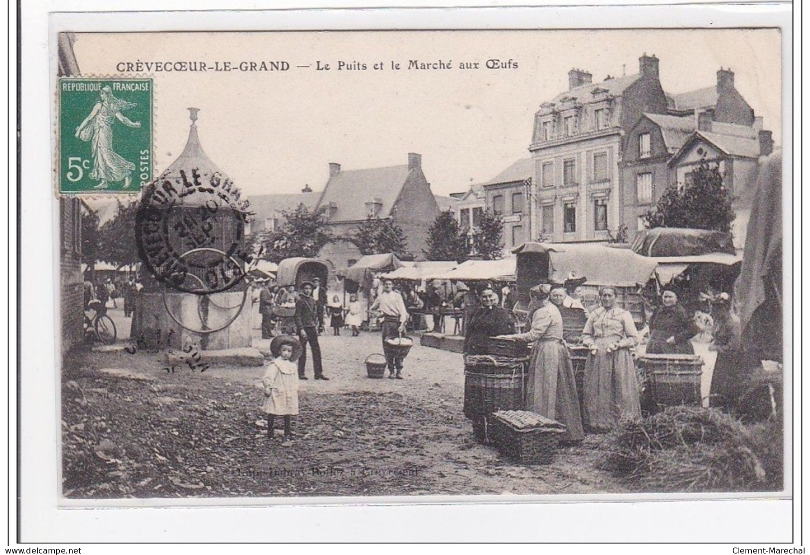 CREVECOEUR-le-GRAND : Le Puits Et Le Marché Aux Oeufs - Tres Bon Etat - Crevecoeur Le Grand