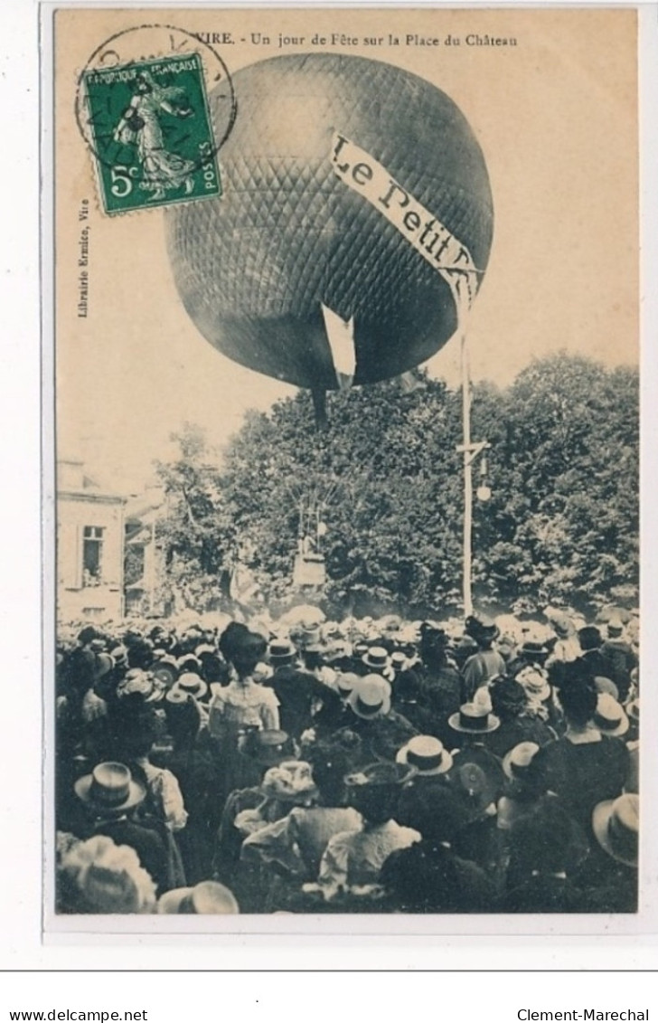 VIRE : Un Jour De Fête Sur La Place Du Château - BALLON - Très Bon état - Vire