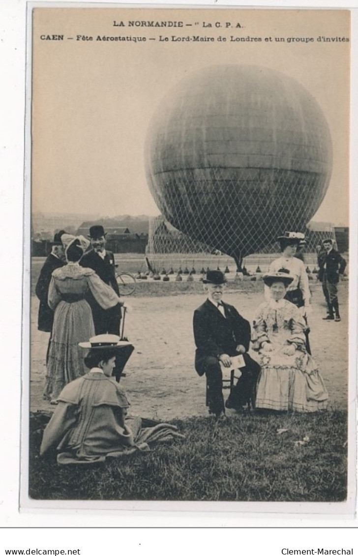 CAEN : Fête Aérostatique - Le Lord-Maire De Londres Et Un Groupe D'invités - Très Bon état - Caen