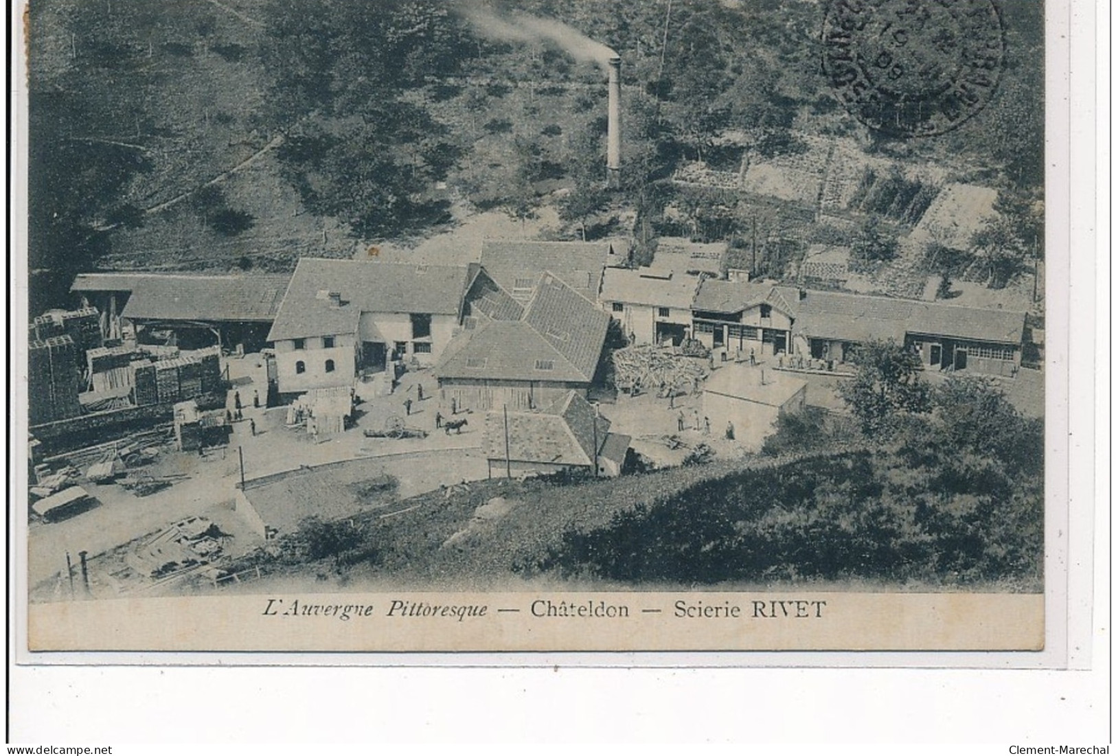 CHATELDON - L'Auvergne Pittoresque : Scierie Rivet - BOIS - Très Bon état - Chateldon