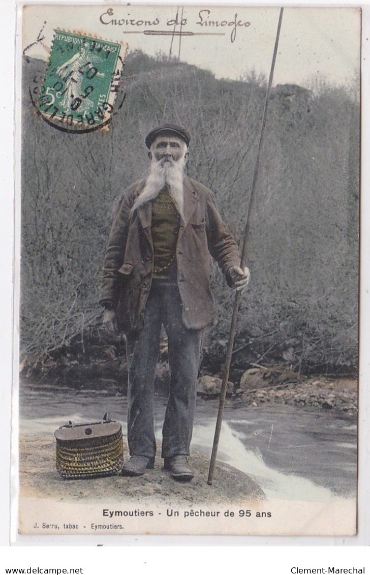 EYMOUTIERS : Un Pêcheur De 95 Ans (rare En Couleur) - Très Bon état - Eymoutiers