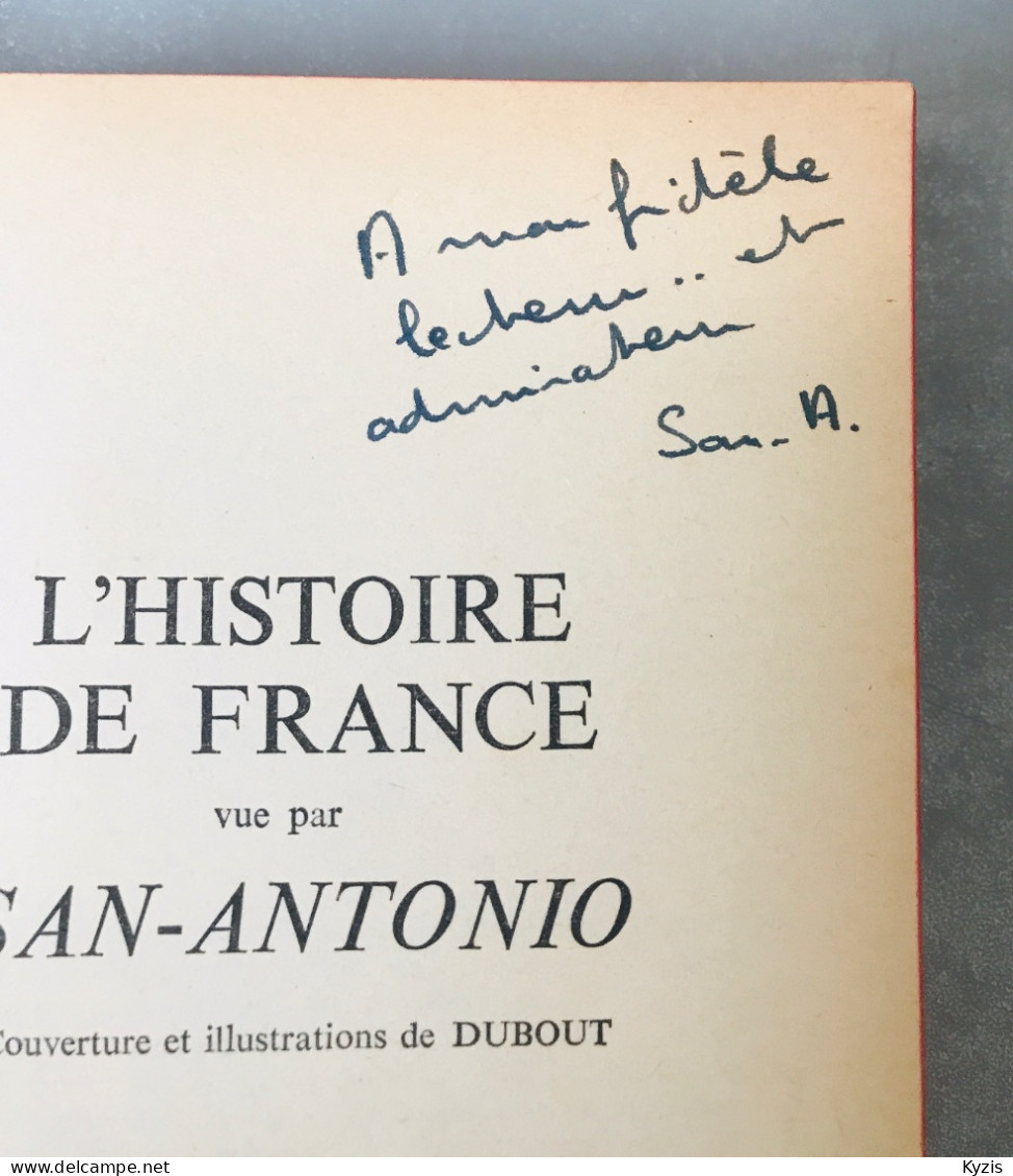 TRÈS RARE - L'HISTOIRE DE FRANCE SAN-ANTONIO  Edité Par BERURIER A TRAVERS LES AGES, 1966 DÉDICACÉ PAR SAN-ANTONIO - Signierte Bücher