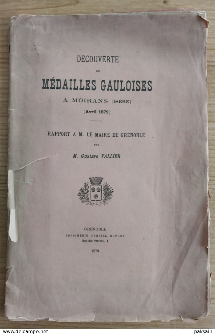 Rare Plaquette 22 Pages Découverte Médailles Gauloises à Moirans (Isère) Avril 1879 Par Gustave VALLIER Grenoble - 1801-1900