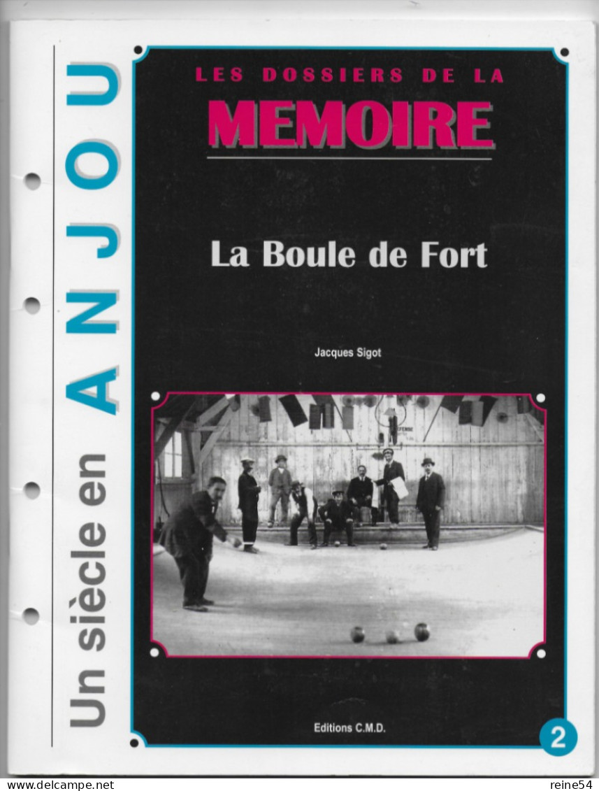 Les Dossiers De La Mémoire N° 2 Un Siècle En ANJOU -La Boule De Fort -J. Sigot 2000  Edit. C.M.D. 49 Montreuil Bell - Pays De Loire