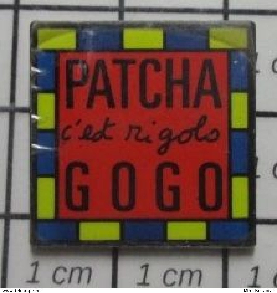 3417  Pin's Pins / Beau Et Rare / MARQUES / PATCHA GOGO C'EST RIGOLO - Marcas Registradas