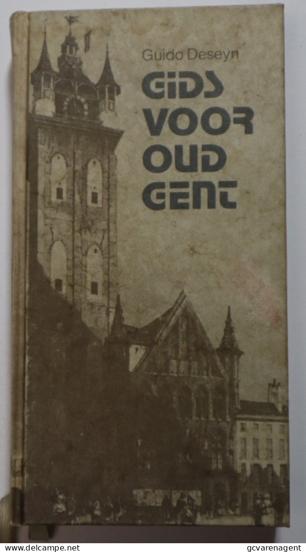 GIDS VOOR OUD GENT - GUIDO DESEYN 1984 - MET ALLE VERDWENEN HUIZEN, STRAATJES EN HUIZEN  527 BLZ. GOEDE STAAT - Gent