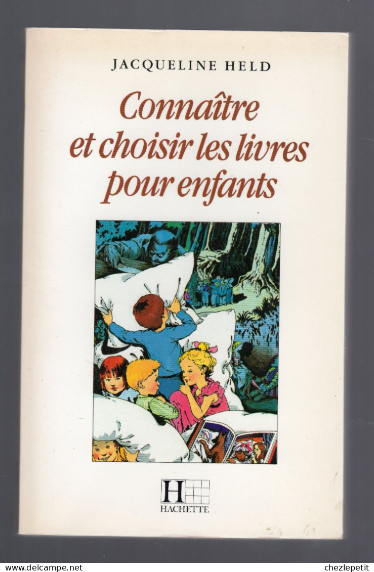 CONNAITRE ET CHOISIR LES LIVRES POUR ENFANTS JACQUELINE HELD HACHETTE 1985 - Altri & Non Classificati