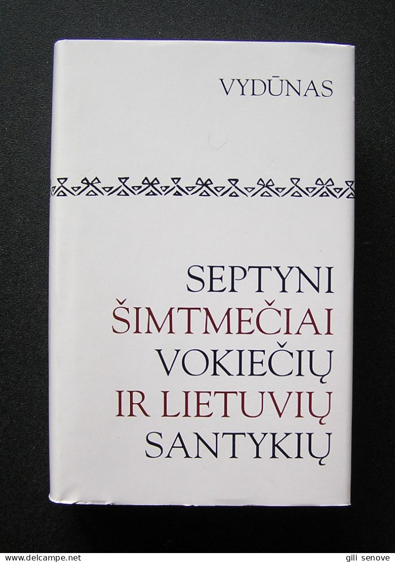 Lithuanian Book / Septyni šimtmečiai Vokiečių Ir Lietuvių Santykių By Vydūnas 2001 - Cultura