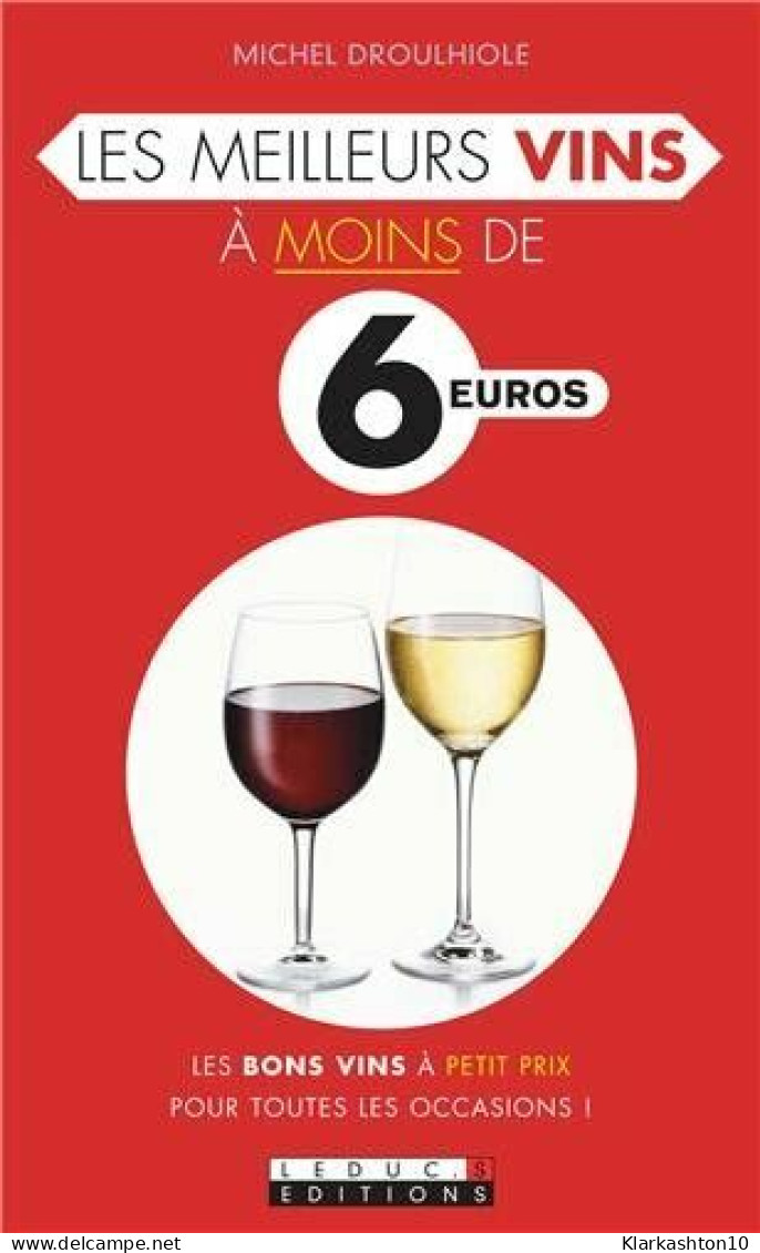 Les Meilleurs Vins à Moins De 6 Euros - Autres & Non Classés