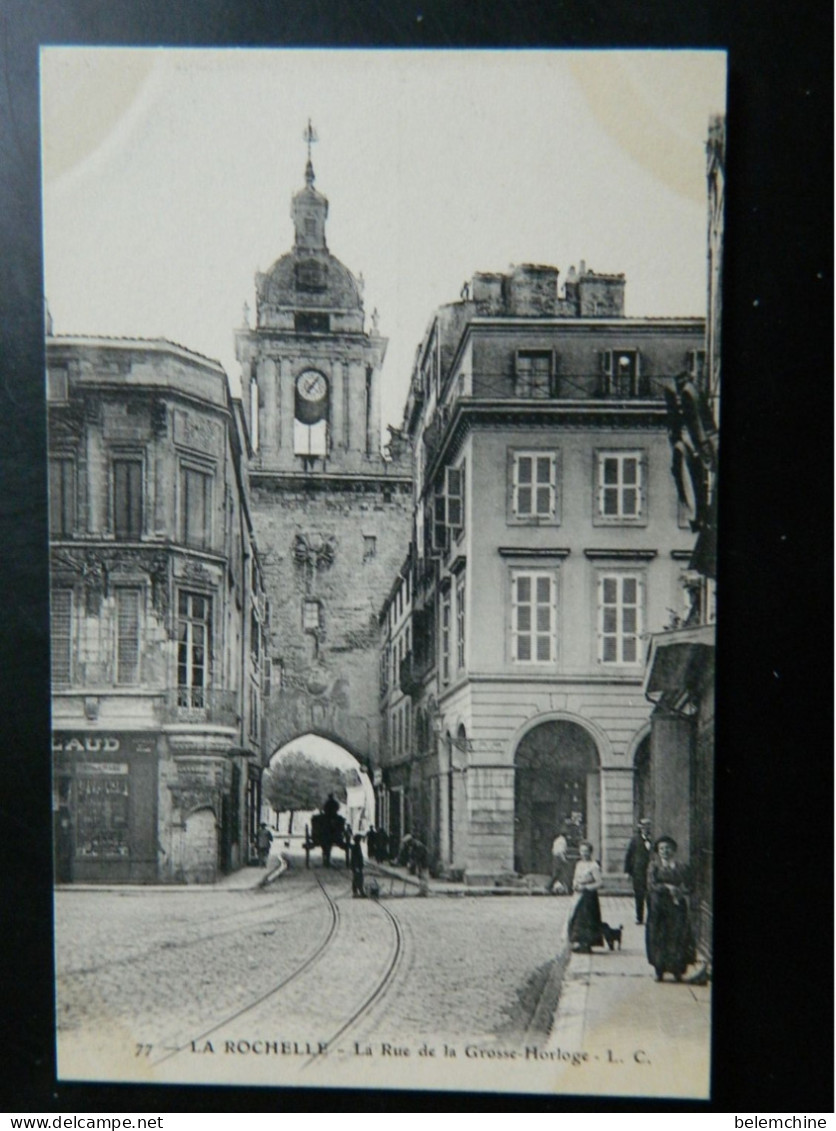 LA ROCHELLE                            LA RUE DE LA GROSSE HORLOGE - La Rochelle