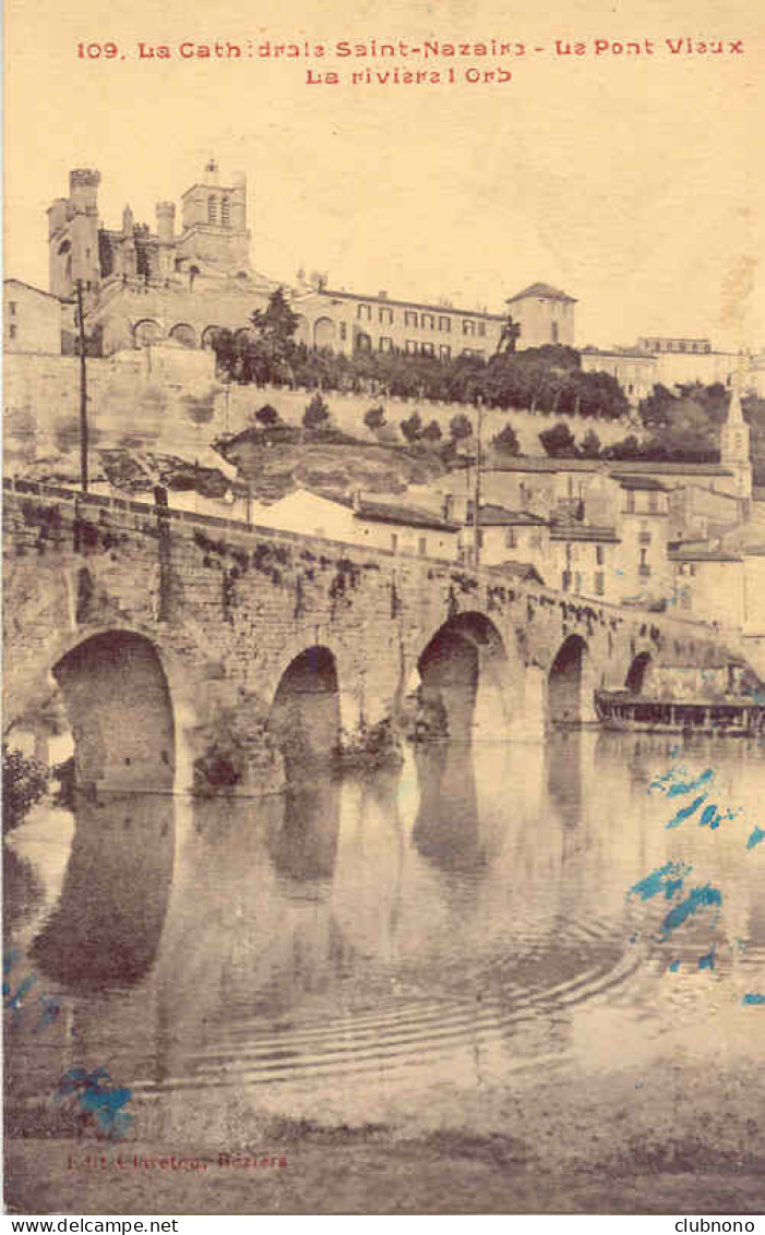 CPA - BEZIERS - LA CATHEDRALE ST NAZAIRE - LE PONT VIEUX  - Beziers