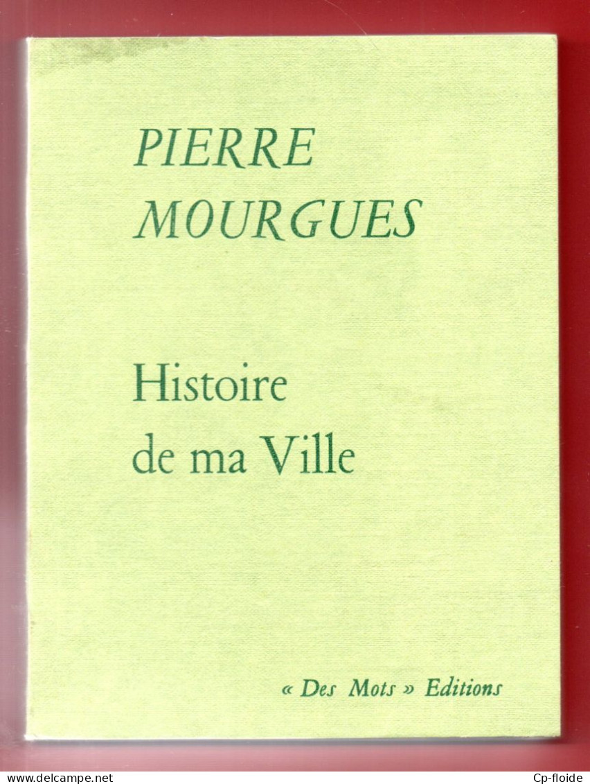 LIVRE . 47 - VILLENEUVE-SUR-LOT . " HISTOIRE DE MA VILLE " . PIERRE MOURGUES - Réf. N°314L - - Aquitaine