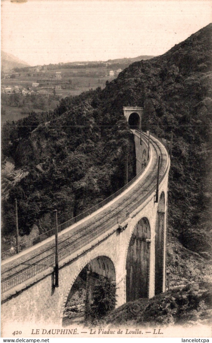 38 - LE DAUPHINE / LE VIADUC DE LOULLA - La Mure