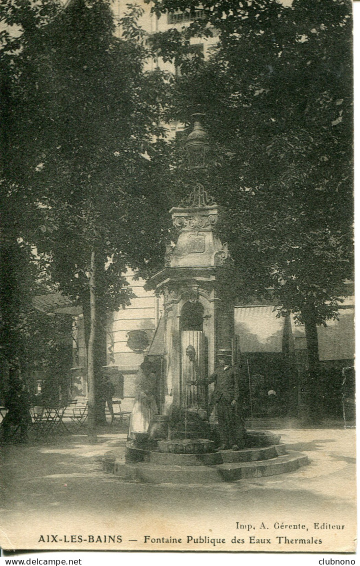 CPA - AIX LES BAINS - FONTAINE PUBLIQUE DES EAUX THERMALES - Aix Les Bains