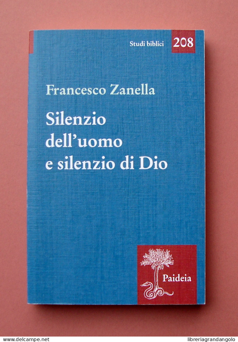 Zanella Silenzio Uomo E Silenzio Dio Paideia Ed. Torino 2022 St. Biblici 208  - Zonder Classificatie