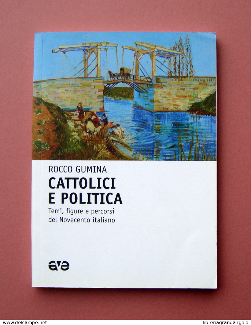Gumina Rocco Cattolici E Politica Editrice AVE Roma Novecento Italiano - Ohne Zuordnung