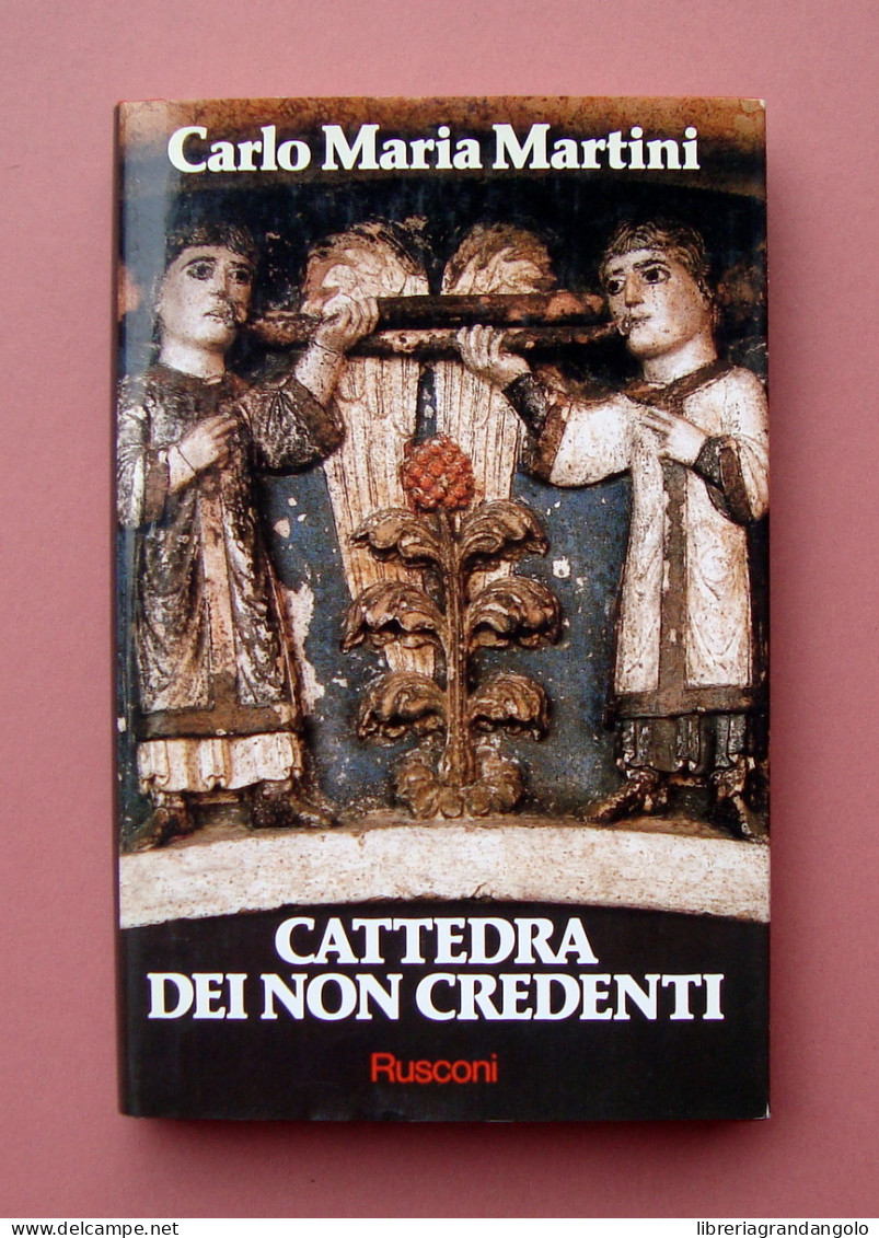 C.M.Martini Cattedra Dei Non Credenti Prima Edizione 1992 Rusconi Autografo  - Sin Clasificación