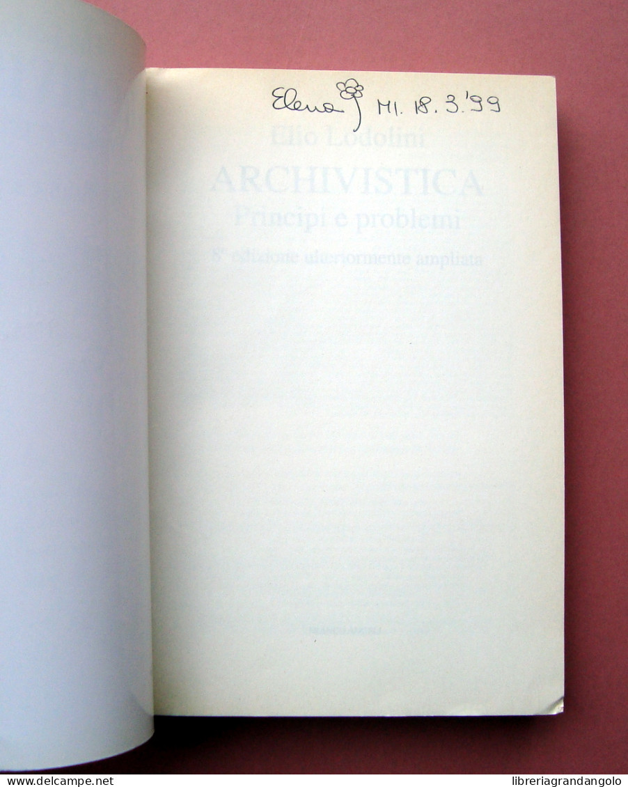 Lodolini Elio Archivistica Manuale 8^ ED 1998 Franco Angeli Milano - Non Classés