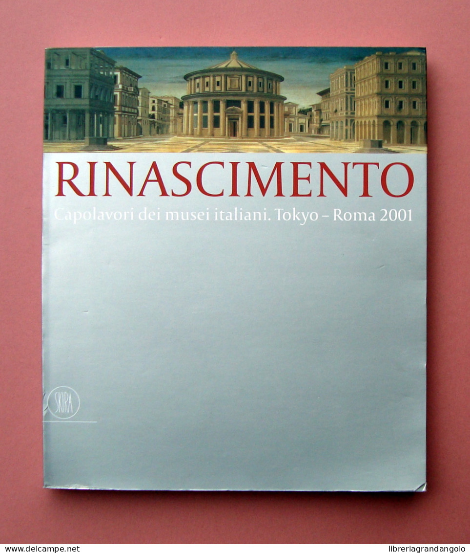 Catalogo Rinascimento Capolavori Dei Musei Italiani Toyo Roma 2001  - Non Classés