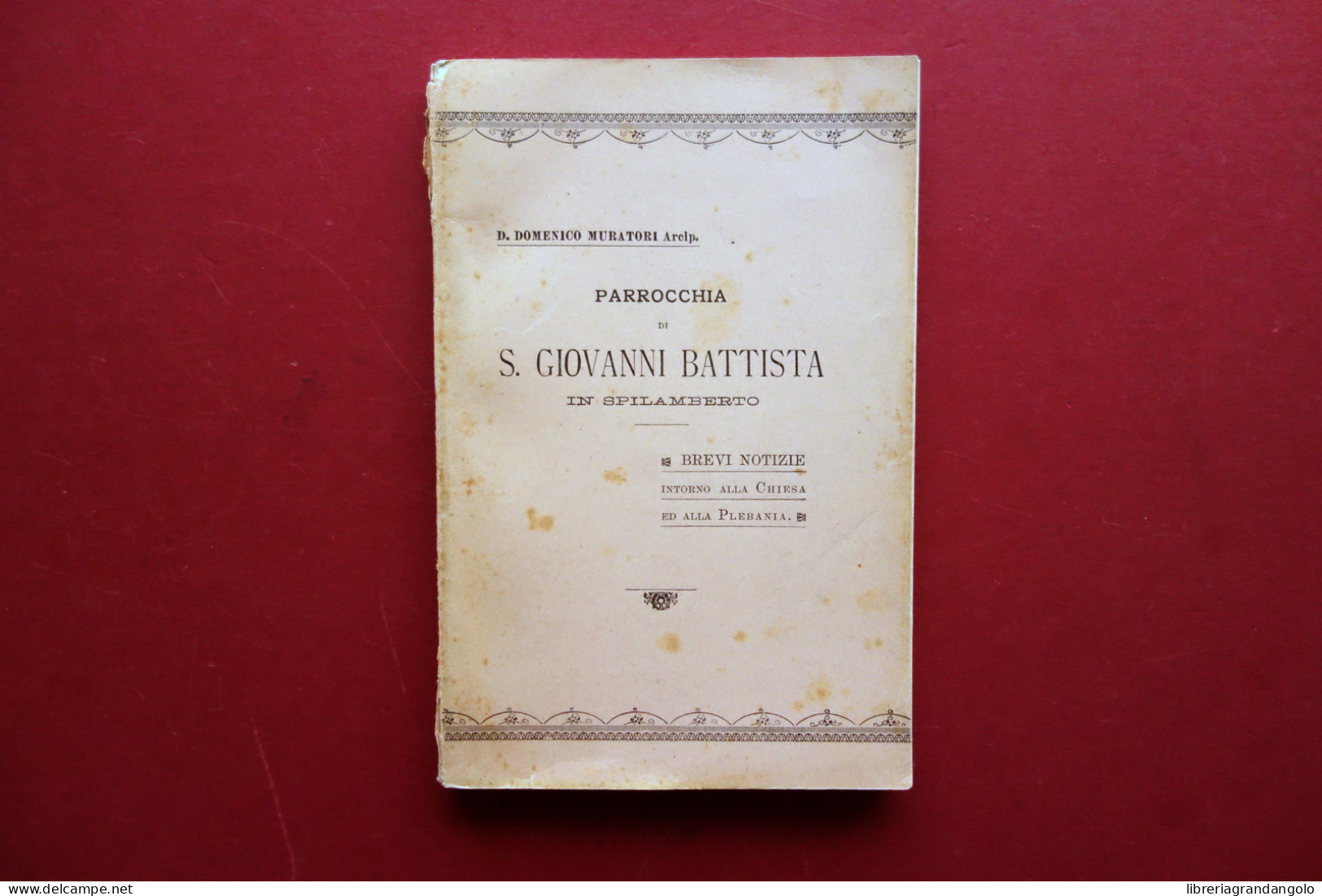 Parrocchia Di S. Giovanni Battista In Spilamberto D. Muratori Monti Vignola 1904 - Zonder Classificatie