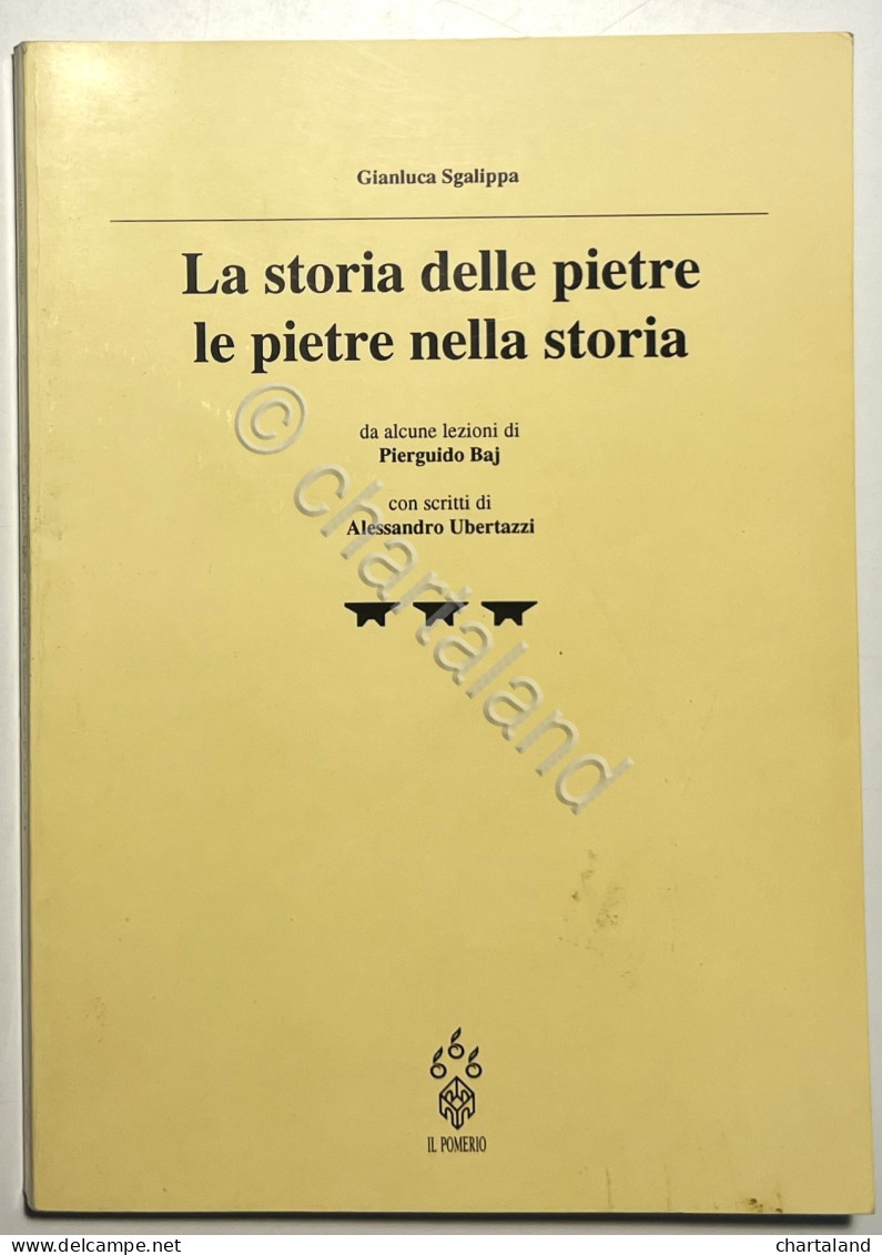 G. Sgalippa - La Storia Delle Pietre: Le Pietre Nella Storia - Ed. 1993 - Autres & Non Classés