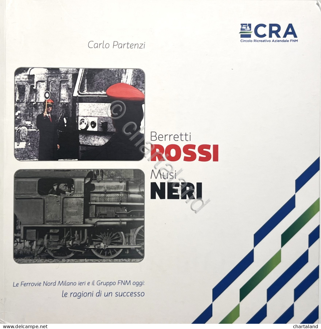 C. Partenzi - Berretti Rossi, Musi Neri: Le Ferrovie Nord Milano - Andere & Zonder Classificatie