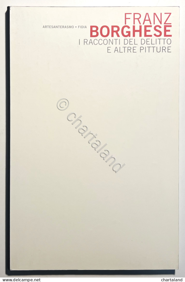 L. Caprile - Franz Borghese: I Racconti Del Delitto E Altre Pitture - Ed. 2000 - Sonstige & Ohne Zuordnung