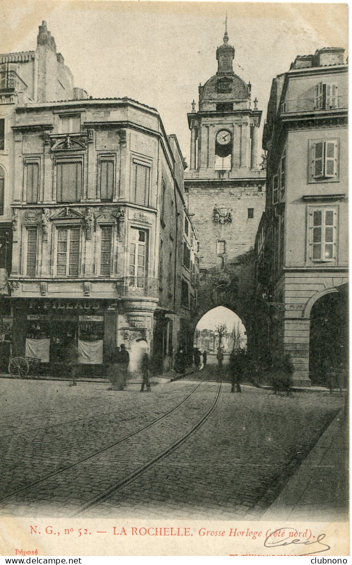 CPA - LA ROCHELLE -  GROSSE HORLOGE (COTE NORD) - La Rochelle