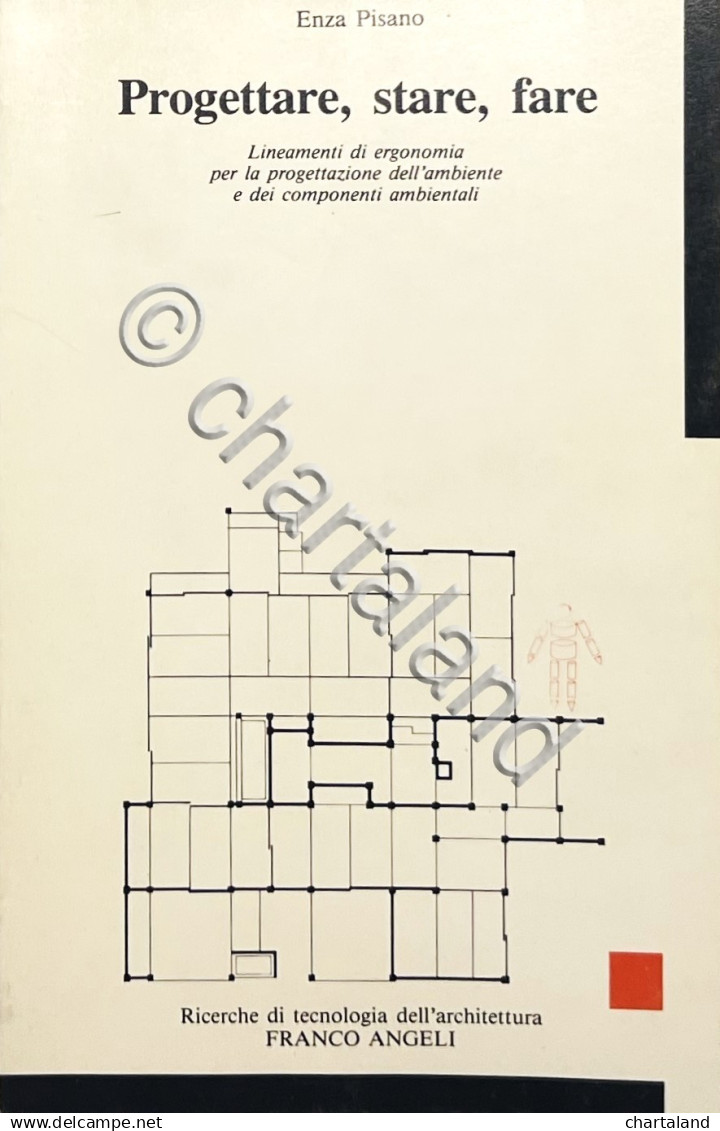 Architettura - E. Pisano - Progettare, Stare, Fare: Lineamenti Di Ergonomia 1987 - Andere & Zonder Classificatie