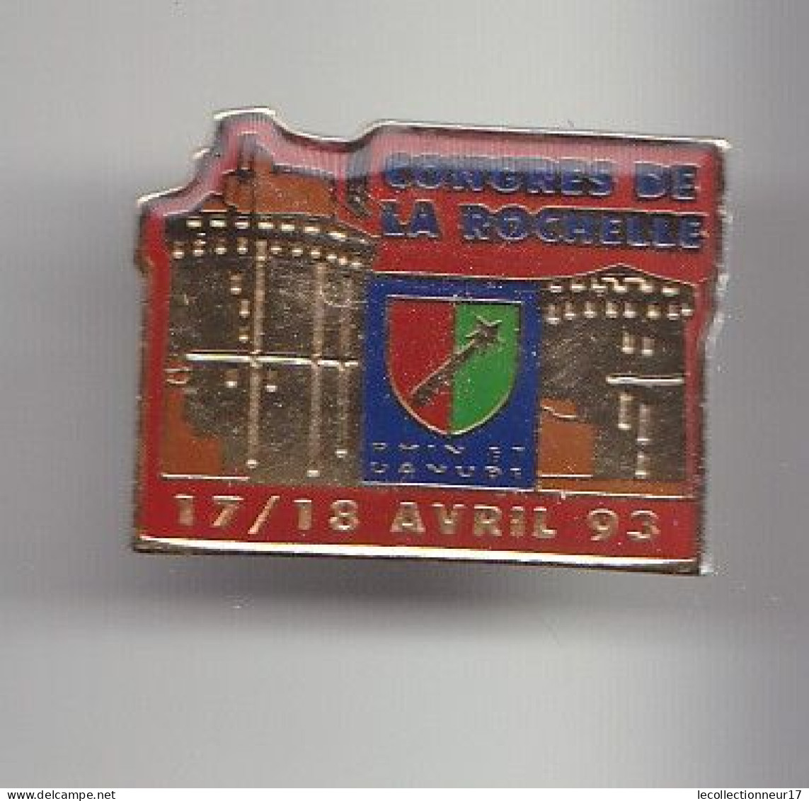 Pin's Congrès De La Rochelle 17/18 Avril 93 En Charente Maritime Dpt 17 Réf 6407 - Städte