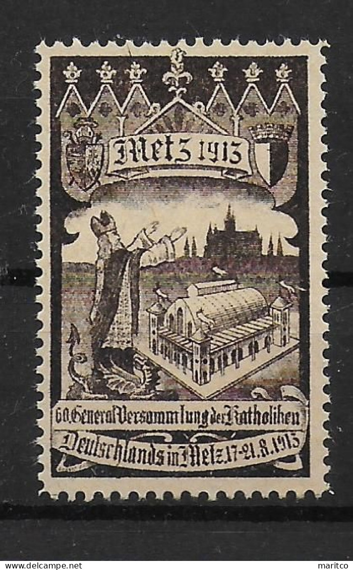 Deutsches Reich Metz 1913 General Versammlung Der Katholiken Spendenmarke Cinderella Vignet Werbemarke Propaganda - Viñetas De Fantasía