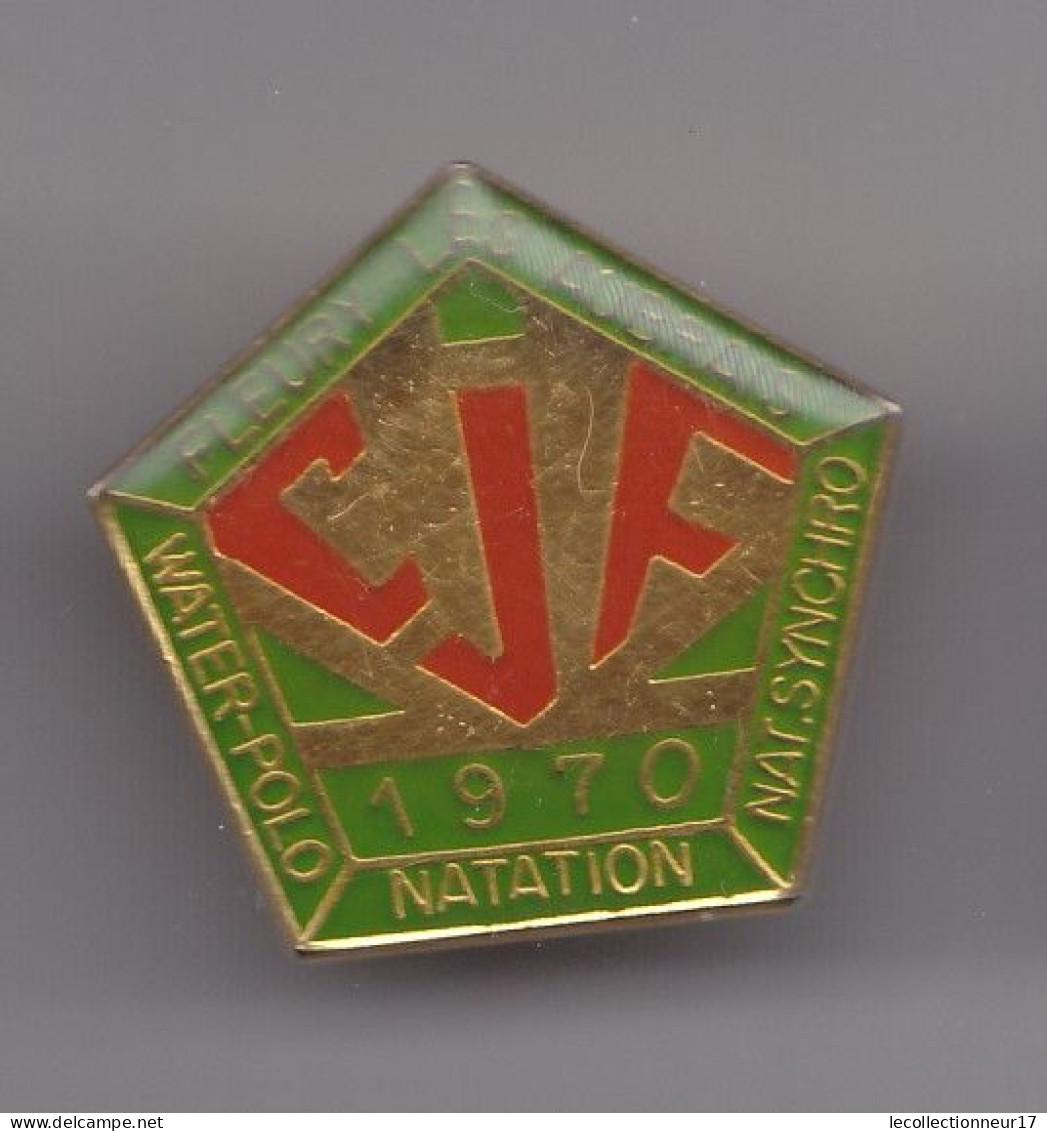 Pin's CJF 1970 Fleury Les Aubrais Water Polo Natation Nat Synchronisée Réf 7883JL - Andere & Zonder Classificatie