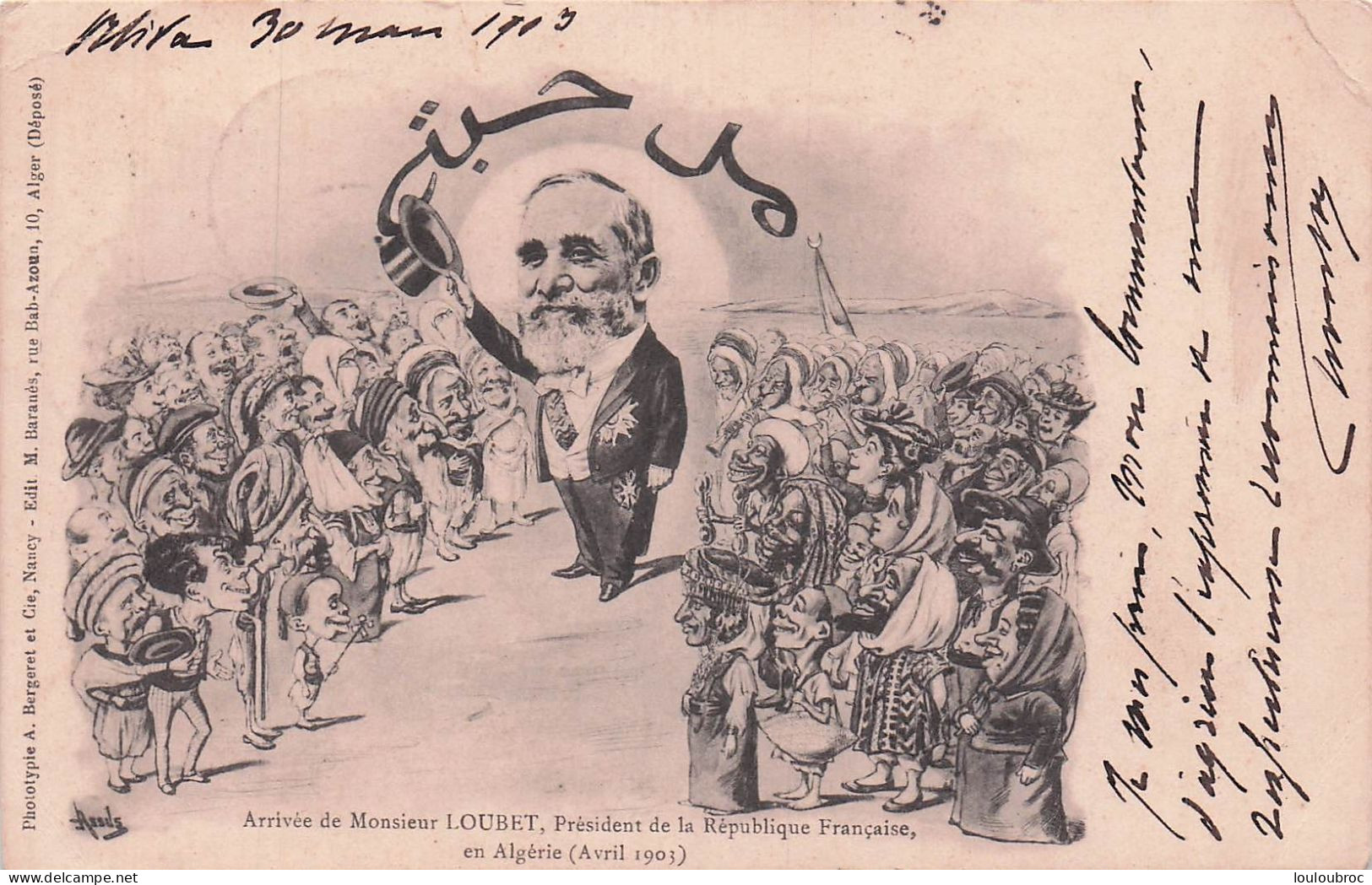 ARRIVEE DE MONSIEUR LOUBET  PRESIDENT DE LA REPUBLIQUE EN ALGERIE AVRIL 1903 - Satirical